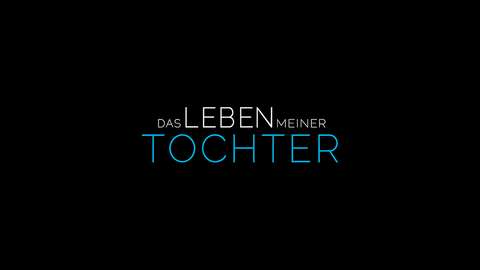 Das Leben meiner Tochter